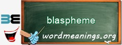 WordMeaning blackboard for blaspheme